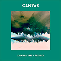 Check Out Canvas - Another Time Remixes - (With Love Recordings) On The DMC Magazine