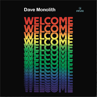 Dave Monolith - Welcome