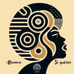 Afronova ‘Si Quieres’ Afronova Records
