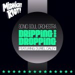 SONIC SOUL ORCHESTRA FEAT DURIEL DALEY ‘DRIPPING & DROPPING’ MIDNIGHT RIOT