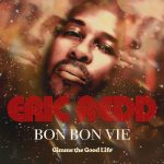 Eric Redd ‘Bon Bon Vie (Gimme The Good Life)’ Electronic Soul Records