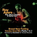 Roy Ayers ‘Brand New Feelin’ (Yoruba Soul Remixes)